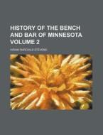 History Of The Bench And Bar Of Minnesot di David Stevens, Hiram Fairchild Stevens edito da Rarebooksclub.com