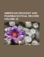 American Druggist and Pharmaceutical Record Volume 33 di Books Group edito da Rarebooksclub.com