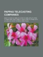 Pappas Telecasting Companies: Kswt, Kmph di Books Llc edito da Books LLC, Wiki Series