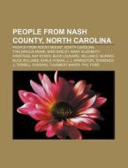 People From Nash County, North Carolina: People From Rocky Mount, North Carolina, Thelonious Monk, Mike Easley, Mary Elizabeth Winstead di Source Wikipedia edito da Books Llc, Wiki Series