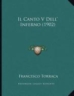Il Canto V Dell' Inferno (1902) di Francesco Torraca edito da Kessinger Publishing