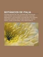 Botánicos de Italia di Fuente Wikipedia edito da Books LLC, Reference Series
