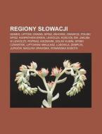 Regiony Slowacji: Gemer, Lipt W, Orawa, di R. D. O. Wikipedia edito da Books LLC, Wiki Series