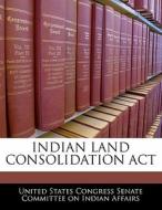 Indian Land Consolidation Act edito da Bibliogov