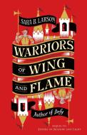 Warriors of Wing and Flame di Sara B. Larson edito da TOR BOOKS