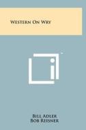 Western on Wry di Bill Adler edito da Literary Licensing, LLC