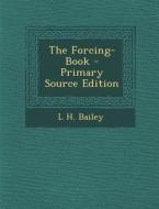 Forcing-Book di L. H. Bailey edito da Nabu Press