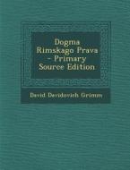 Dogma Rimskago Prava di David Davidovich Grimm edito da Nabu Press