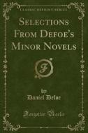 Selections From Defoe's Minor Novels (classic Reprint) di Daniel Defoe edito da Forgotten Books