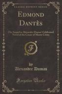 Edmond Dantes di Alexander Dumas edito da Forgotten Books