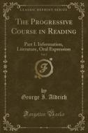 The Progressive Course In Reading, Vol. 5 di George I Aldrich edito da Forgotten Books