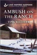 Ambush on the Ranch di Tina Wheeler edito da Harlequin