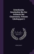 Griechische Geschichte Bis Zur Schlacht Bei Chaeroneia, Volume 3, Part 1 di Georg Busolt edito da Palala Press
