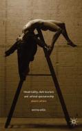 Theatricality, Dark Tourism and Ethical Spectatorship di E. Willis edito da Palgrave Macmillan UK