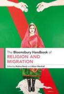 The Bloomsbury Handbook of Religion and Migration edito da BLOOMSBURY ACADEMIC