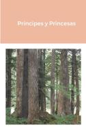 Principes y Princesas di Martin Ortega edito da Lulu.com