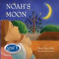 Noah's Moon di Mary Bale edito da Lulu.com