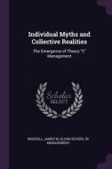 Individual Myths and Collective Realities: The Emergence of Theory C Management di James W. Driscoll edito da CHIZINE PUBN