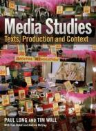 Media Studies: Texts, Production, and Context di Paul Long edito da Pearson Longman