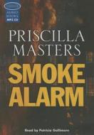 Smoke Alarm di Priscilla Masters, Patricia Gallimore edito da Soundings Audio Books