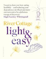 River Cottage Light & Easy di Hugh Fearnley-Whittingstall edito da Bloomsbury Publishing PLC