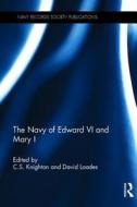 The Navy of Edward VI and Mary I di Dr C. S. Knighton edito da Taylor & Francis Ltd