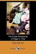 The Prose Romances Of Edgar A. Poe (dodo Press) di Edgar Allan Poe edito da Dodo Press