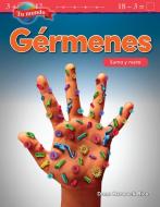 Tu Mundo: Germenes: Suma Y Resta (Your World: Germs: Addition and Subtraction) (Spanish Version) (Grade 1) di Teacher Created Materials edito da TEACHER CREATED MATERIALS