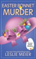 Easter Bonnet Murder di Leslie Meier edito da THORNDIKE PR