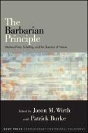 The Barbarian Principle: Merleau-Ponty, Schelling, and the Question of Nature edito da STATE UNIV OF NEW YORK PR