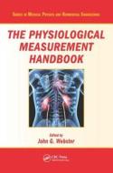 The Physiological Measurement Handbook di John G. Webster edito da CRC Press