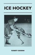 Ice Hockey di Robert Giddens edito da Kraus Press