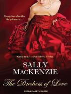Duchess of Love di Sally MacKenzie edito da Tantor Audio