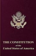 The Constitution of the United States of America di United States edito da Createspace Independent Publishing Platform