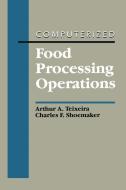 Computerized Food Processing Operations di Charles F. Shoemaker, Arthur A. Teixeira edito da Springer US