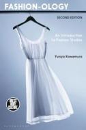 Fashion-Ology: An Introduction to Fashion Studies di Yuniya Kawamura edito da BLOOMSBURY ACADEMIC