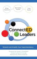 Connected Leaders di Brian Creasman, Bernadine Futrell, Trish Rubin edito da Rowman & Littlefield Publishers