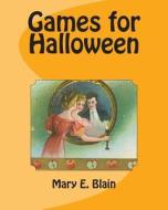 Games for Halloween di Mary E. Blain edito da Createspace