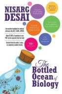 The Bottled Ocean of Biology di Nisarg Desai edito da Partridge India