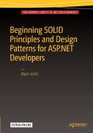 Beginning SOLID Principles and Design Patterns for ASP.NET  Developers di Bipin Joshi edito da Apress