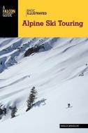 Basic Illustrated Alpine Ski Touring di Molly Absolon edito da Rowman & Littlefield Publ
