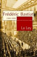 La Ley di Frederic Bastiat edito da Createspace
