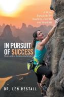 In Pursuit Of Success - Overcoming Underachievement di Dr Len Restall edito da Xlibris