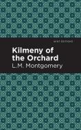 Kilmeny of the Orchard di Lm Montgomery edito da MINT ED