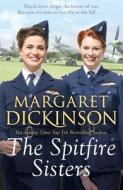 The Spitfire Sisters di Margaret Dickinson edito da Pan Macmillan