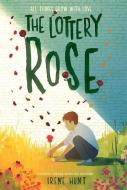 The Lottery Rose di Irene Hunt edito da MARGARET K MCELDERRY BOOKS