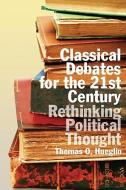 Classical Debates for the 21st Century di Thomas O. Hueglin edito da Broadview Press Ltd