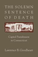 The  Solemn Sentence of Death di Lawrence B. Goodheart edito da University of Massachusetts Press