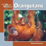 Orangutans di Deborah Dennard edito da Creative Publishing International