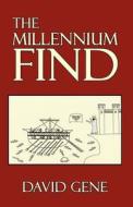The Millennium Find di David Gene edito da Virtualbookworm.com Publishing